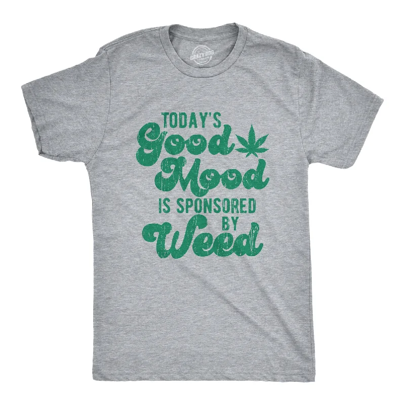 Men's avant-garde t-shirt-Today's A Good Mood Is Sponsored By Weed Men's T Shirt