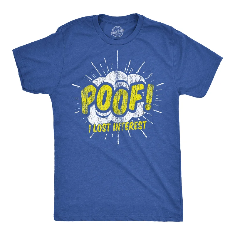 Men's hypoallergenic t-shirt-Poof I Lost Interest Men's T Shirt