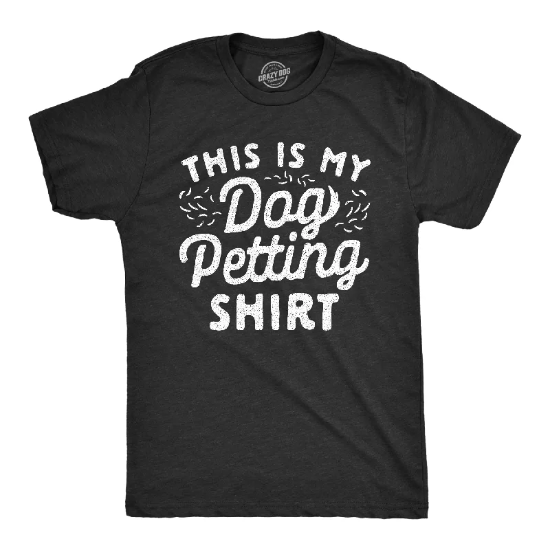 Men's fitted athletic t-shirt-This Is My Dog Petting Shirt Men's T Shirt