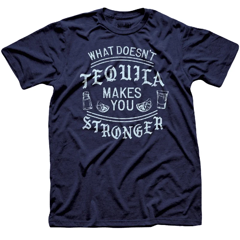 Men's casual fit t-shirt-What Doesnt Tequila Makes You Stronger T-Shirt