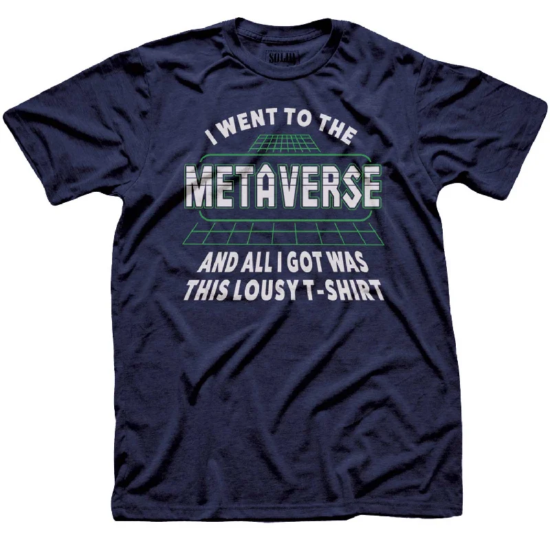 Men's luxury blend t-shirt-I Went to the Metaverse and I All Got was This Lousy T-shirt