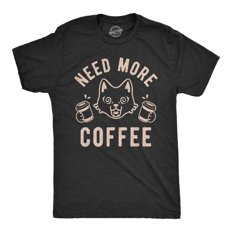 Men's brushed cotton t-shirt-Need More Coffee Men's T Shirt