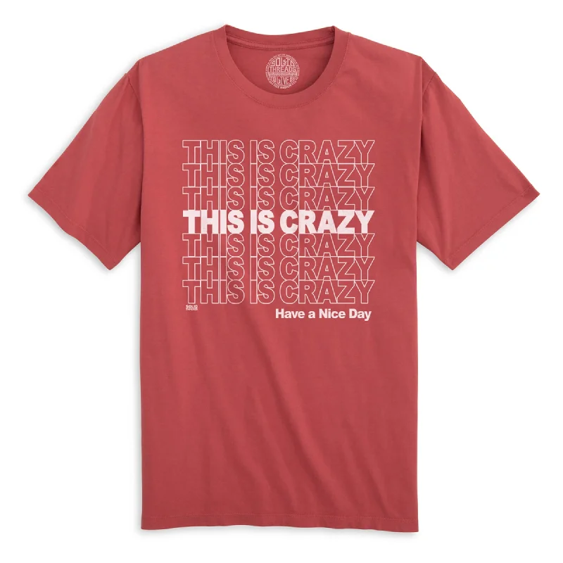 Men's inspiring graphic t-shirt-This is Crazy, Have a Nice Day Organic Cotton T-shirt