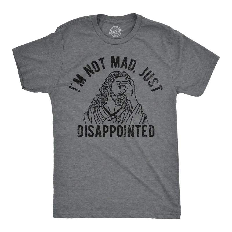 Men's minimalist t-shirt-Im Not Mad Just Disappointed Men's T Shirt