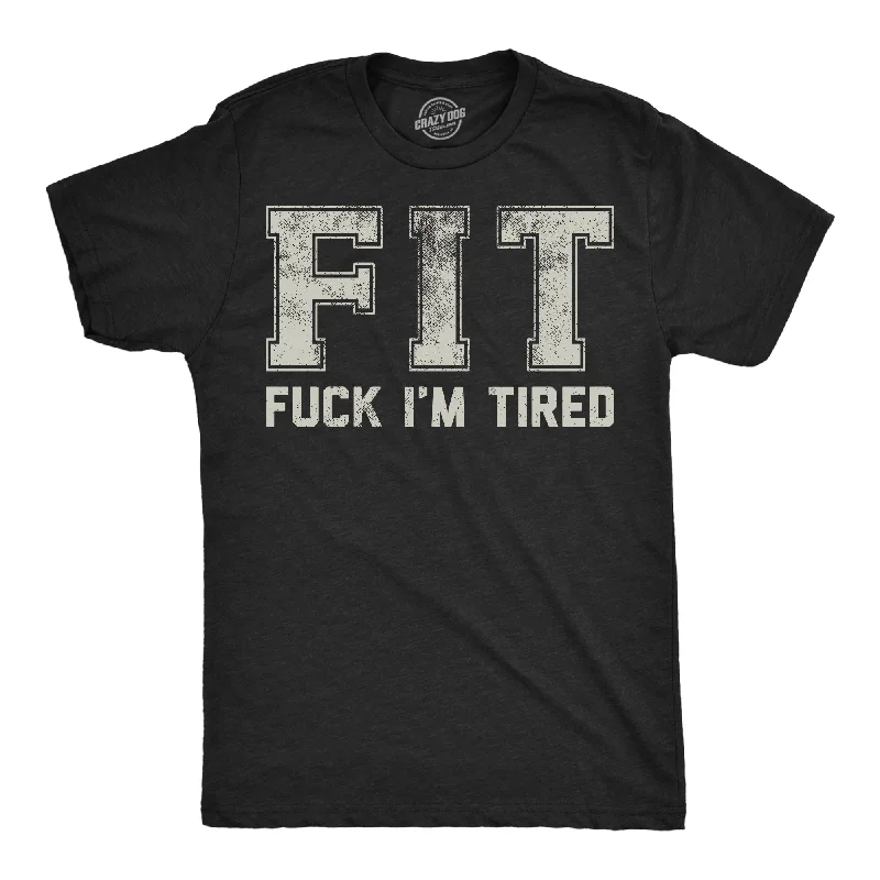 Men's eco-conscious t-shirt-FIT Fuck Im Tired Men's T Shirt