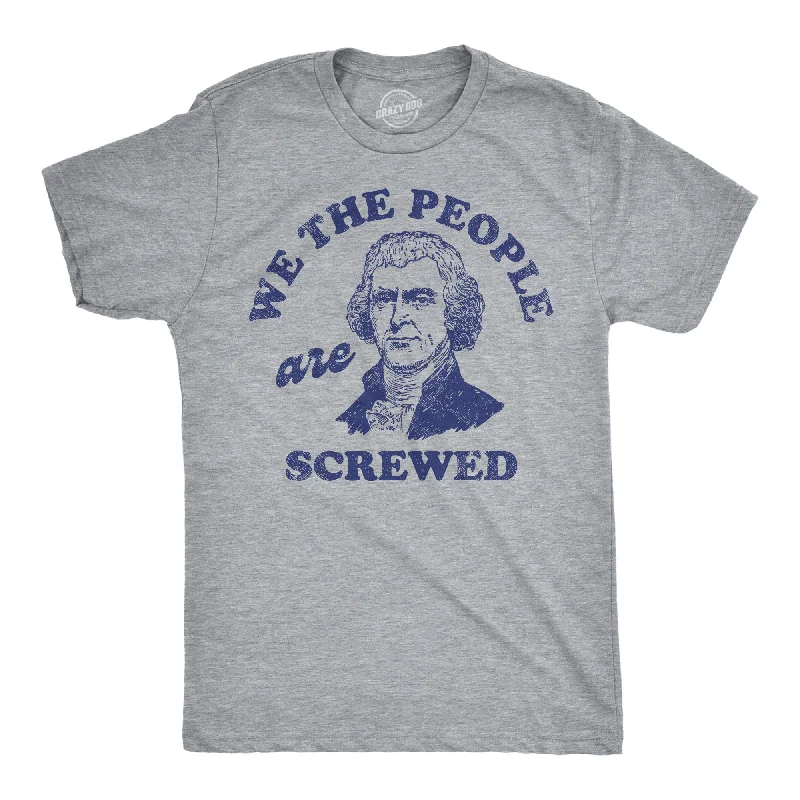 Men's hemp fabric t-shirt-We The People Are Screwed Men's T Shirt