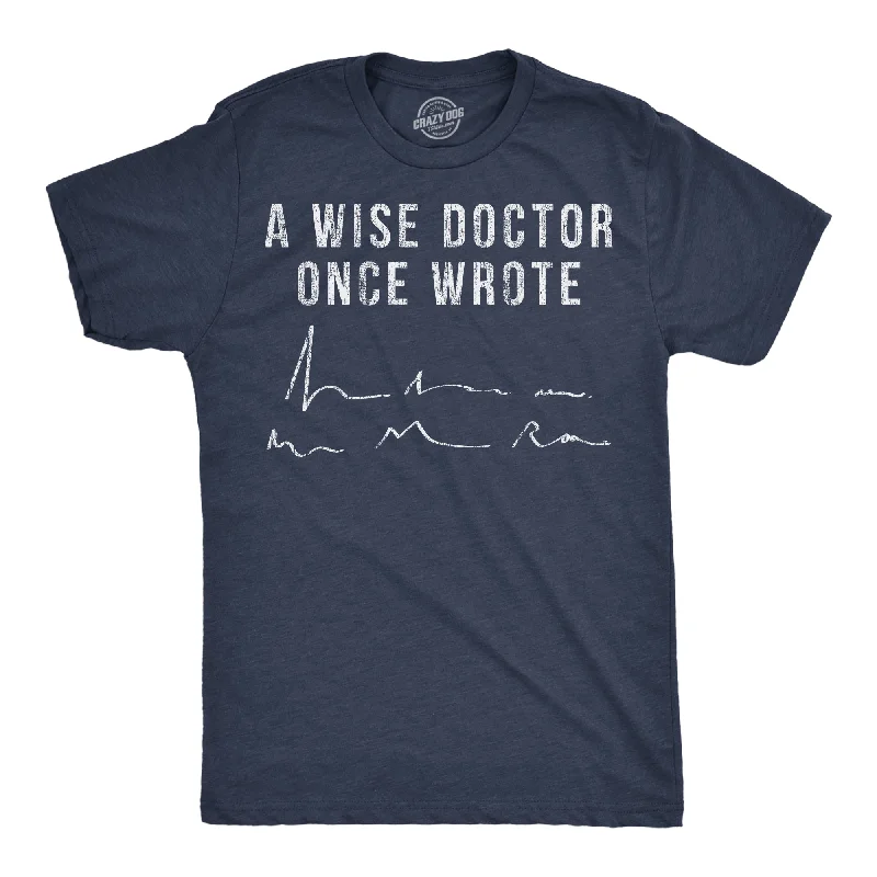 Men's brushed cotton t-shirt-A Wise Doctor Once Wrote Men's T Shirt