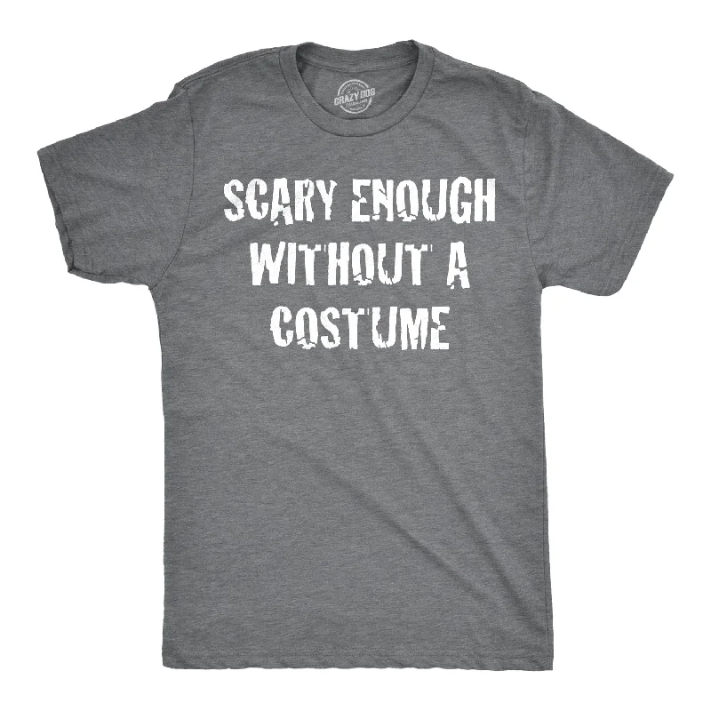 Men's luxury blend t-shirt-Scary Enough Without a Costume Men's T Shirt