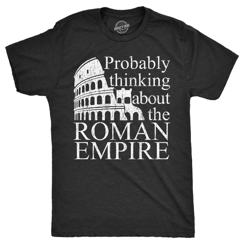 Men's laid-back t-shirt-Probably Thinking About The Roman Empire Men's T Shirt