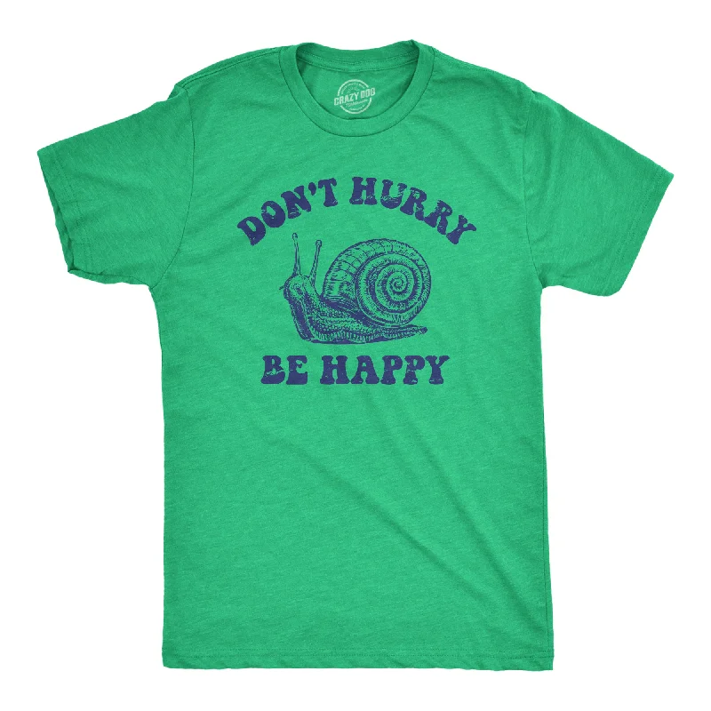 Men's outdoor adventure t-shirt-Dont Hurry Be Happy Men's T Shirt