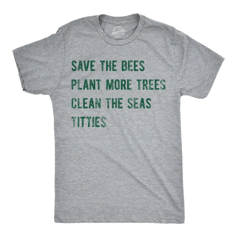 Men's hemp fabric t-shirt-Save The Bees Plant More Trees Clean The Seas Titties Men's T Shirt