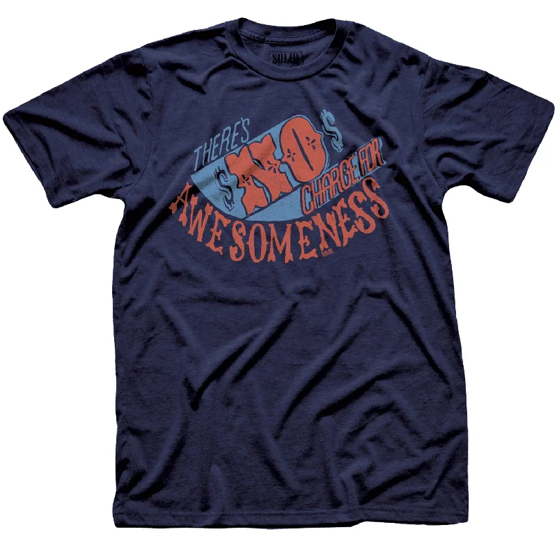 Men's outdoor adventure t-shirt-No Charge For Awesomeness T-shirt